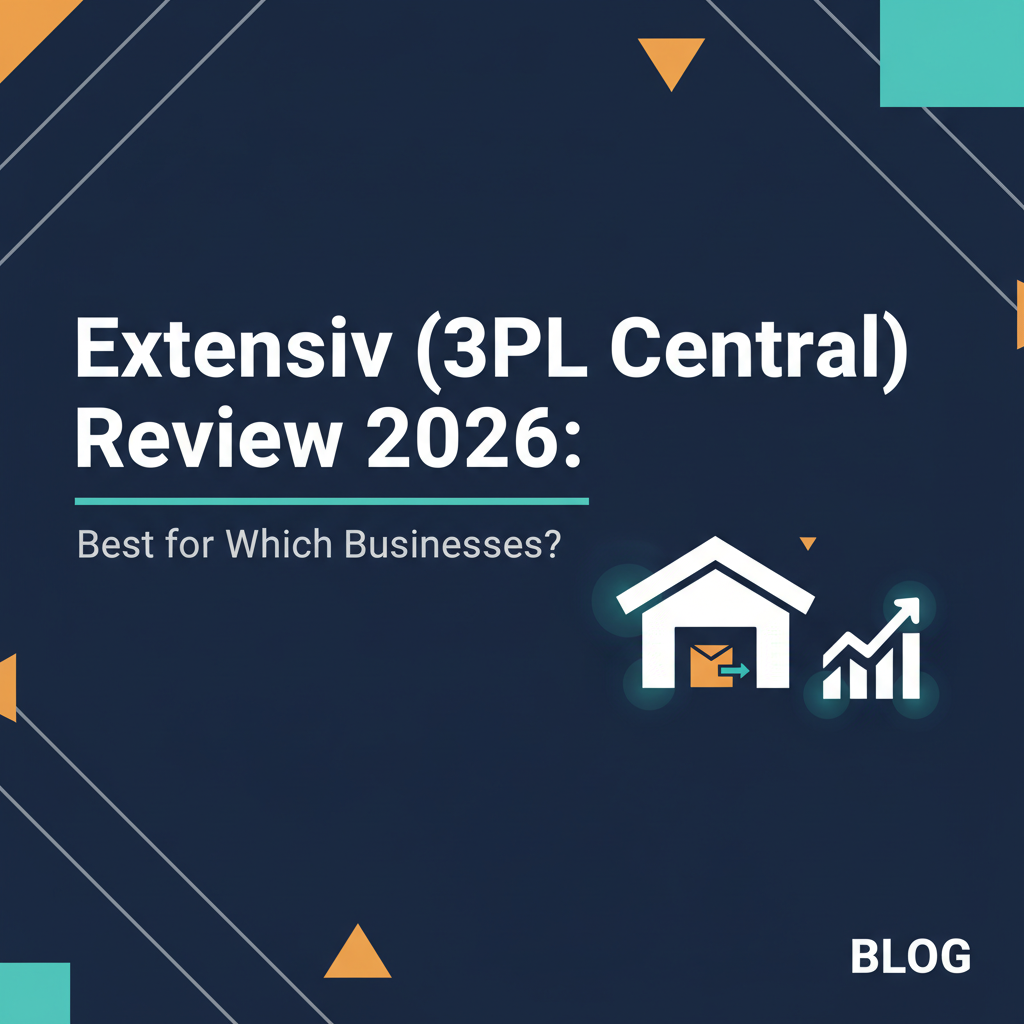 Extensiv (3PL Central) Review 2026: Best for Which Businesses?