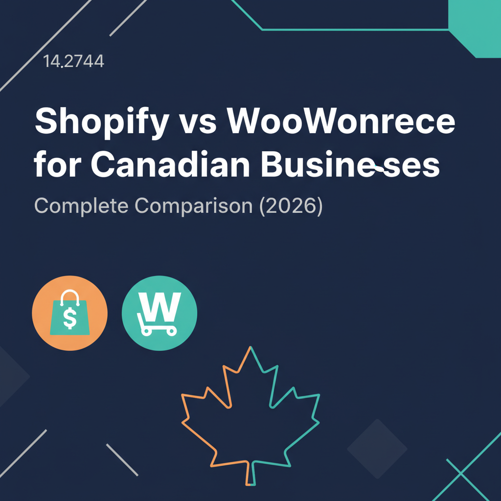Shopify vs WooCommerce for Canadian Businesses: Complete Comparison (2026)