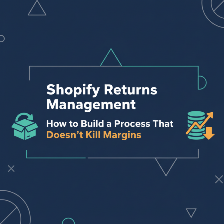 Shopify Returns Management: How to Build a Process That Doesn’t Kill Margins