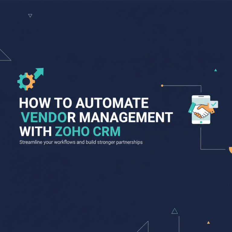 How to Automate Vendor Management with Zoho CRM