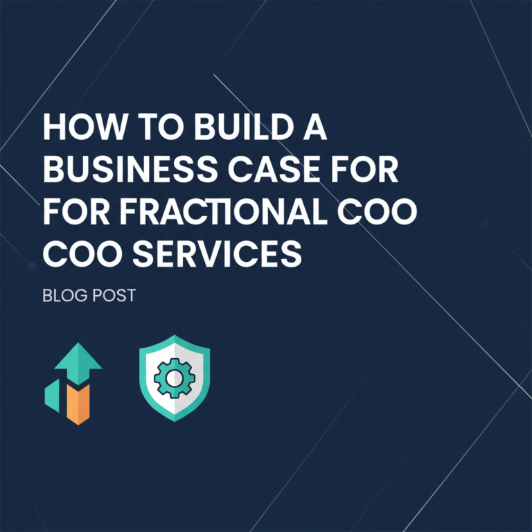 How to Build a Business Case for Fractional COO Services