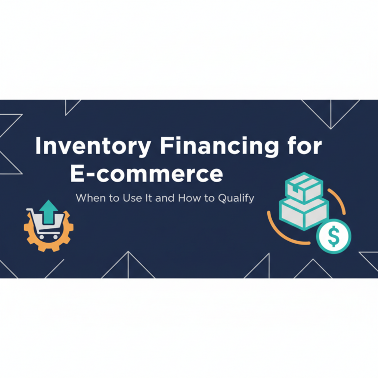 Inventory Financing for E-commerce: When to Use It and How to Qualify