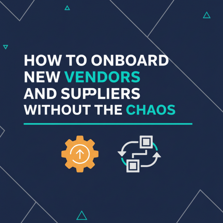 How to Onboard New Vendors and Suppliers Without the Chaos