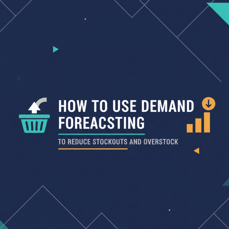 How to Use Demand Forecasting to Reduce Stockouts and Overstock