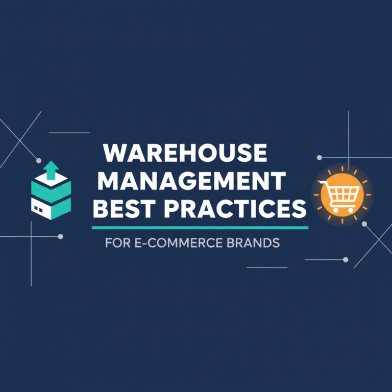 Warehouse Management Best Practices for E-commerce Brands