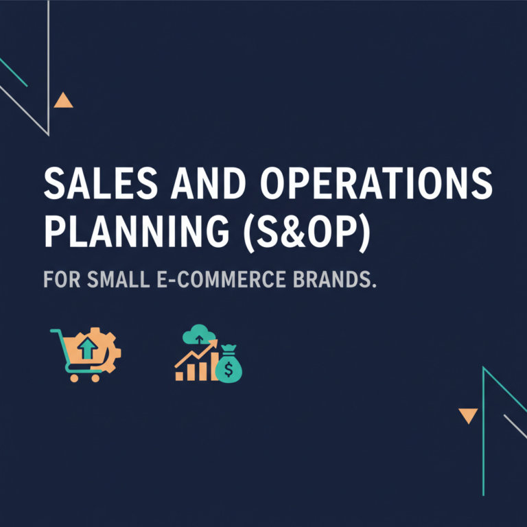 Sales and Operations Planning (S&OP) for Small E-commerce Brands