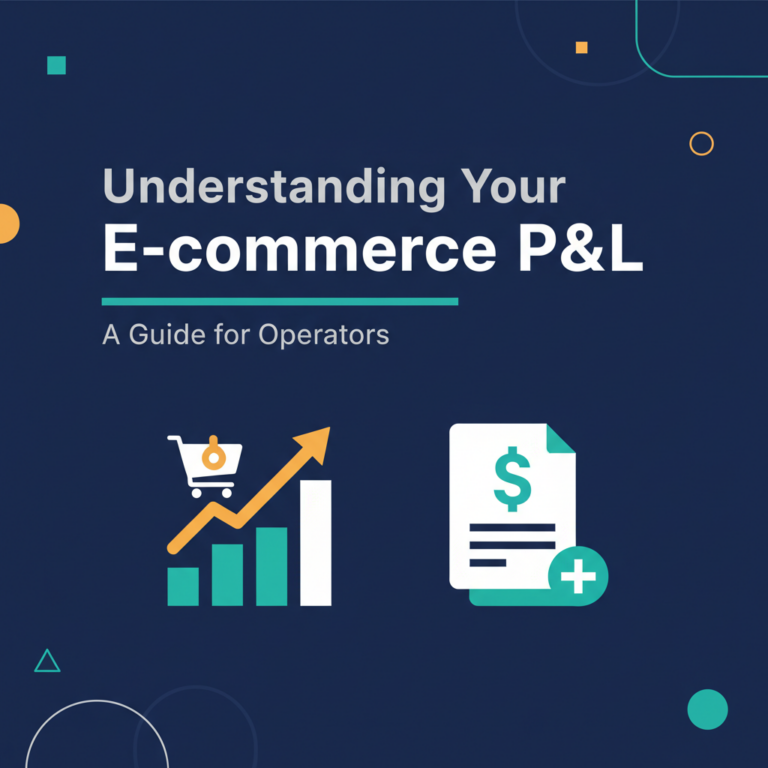 Understanding Your E-commerce P&L: A Guide for Operators