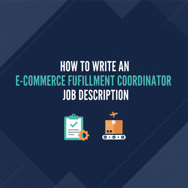 How to Write an E-commerce Fulfillment Coordinator Job Description