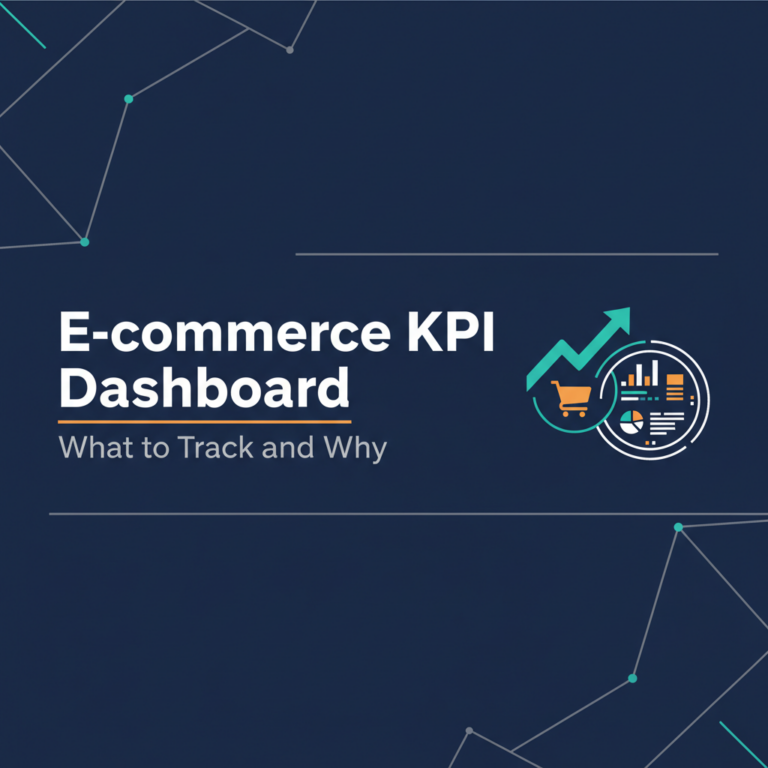 E-commerce KPI Dashboard: What to Track and Why