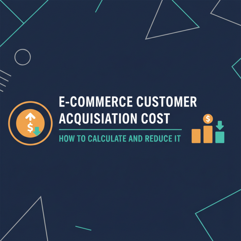 E-commerce Customer Acquisition Cost: How to Calculate and Reduce It
