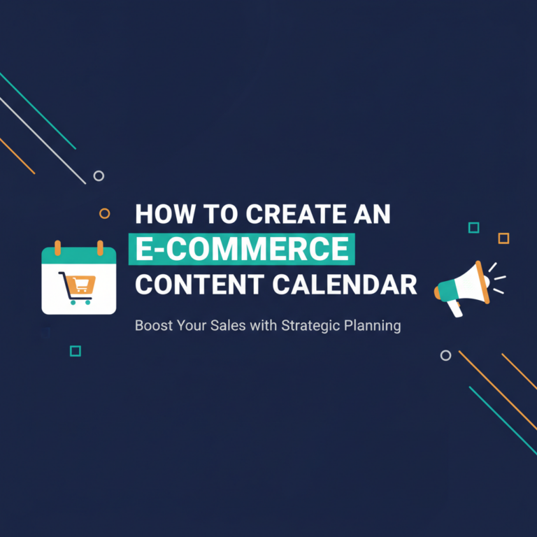 How to Create an E-commerce Content Calendar